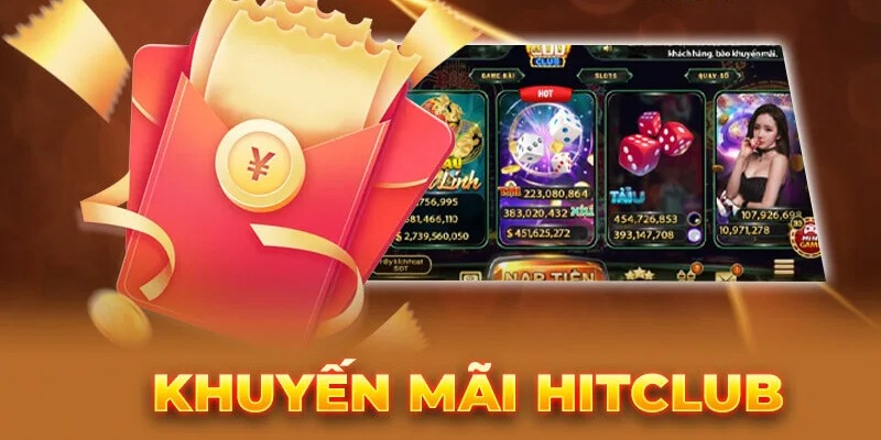 Tìm hiểu về những khuyến mãi Hitclub mới nhất